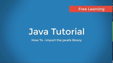 How To : import the javafx library