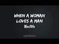 Westlife - When a woman loves a man (Lyrics Video)