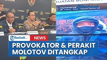 "Profesor" Reyhan, Tersangka Provokator Demo Ricuh di Jakarta, Perakit B0m Molotov
