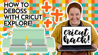 How To DEBOSS With Your Cricut Explore! - WHAT?!