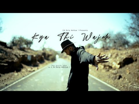 Kya Thi Wajah - 1 N Only Aditya ! ( Full Video ) | From " Level One " Album