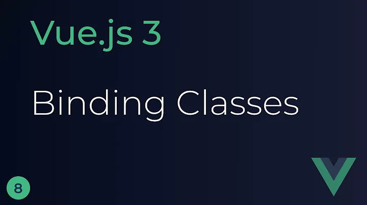 Vue JS 3 Tutorial - 8 - Binding Classes
