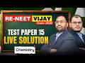 Chemistry: Test Paper - 15 Live Solution | RE-NEET Vijay Series 2026 | Motion NEET
