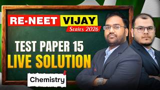 Chemistry: Test Paper - 15 Live Solution | RE-NEET Vijay Series 2026 | Motion NEET