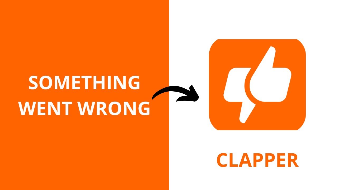 Something Went Wrong On Clapper App | Ways To Solve - YouTube