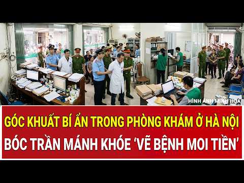 10/6 Overview: The hidden secrets of a Hanoi clinic, exposing the 'fake illness, money-grabbing' ...