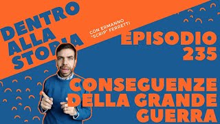 Le conseguenze della Prima guerra mondiale [Dentro alla storia, episodio 235] by scrip 771 views 8 days ago 22 minutes