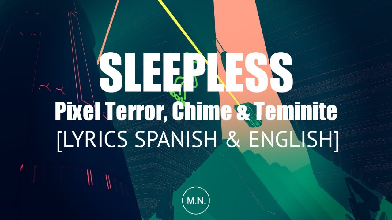 Pixel Terror, Chime & Teminite - Sleepless || LYRICS SPANISH & ENGLISH