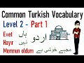 Common Turkish Vocabulary - Level 2 (Part 1) Common Phrases - Urdu Hindi