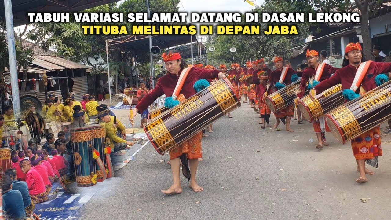 TABUH VARIASI DEPAN GB JAYA BAKTI GENDANG BELEQ TITUBA TIANG TUNAS BARENG SANGIANG DI DASAN LEKONG