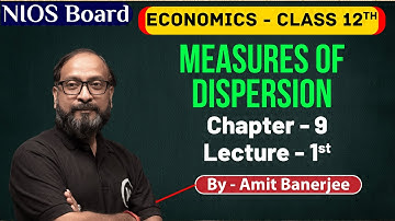 Measurement Of Dispersion | Ch9 | L1 | By Amit Banerjee | NIOS पाठशाला |NIOS Board |Economics XII