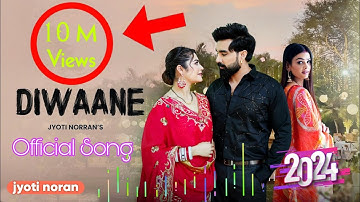Diwaane ( Full  Song) Jyoti Norran | Armaan Malik | Latest Punjabi Song 2024 | New Punjabi Song 2024