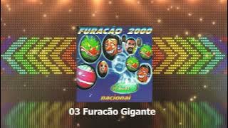 03 Furacão Gigante    - Furacão 2000 27 anos nacional
