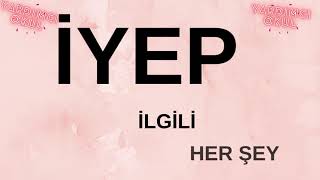 İyep İle İlgi̇li̇ Tüm Herşey