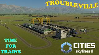 Cities Skylines 2 Troubleville Ep 17   Think it is time for cargo trains