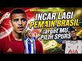 Incar Lagi Sensasi Brasil🔴Duo Eks MU Terancam😱Cipratan Dana Greenwood🔥Target Memilih Spurs🤣😡