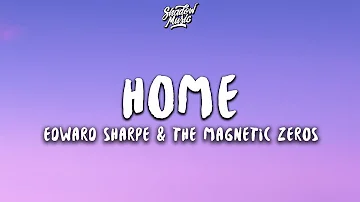 Edward Sharpe & The Magnetic Zeros - Home (lyrics) | 1 HOUR