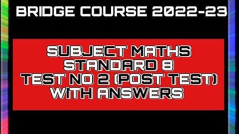 CLASS 8/ MATHS/ POST TEST/ BRIDGE COURSE/ ANWER/2022-23