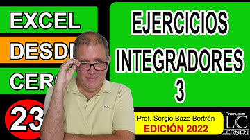 EJERCICIOS DE INTEGRACIÓN SOBRE FUNCIONES | Excel DESDE CERO - Edición 2022 | Parte 23