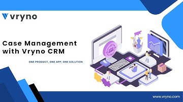 Vryno CRM Case Management: Organize, Resolve, Succeed!