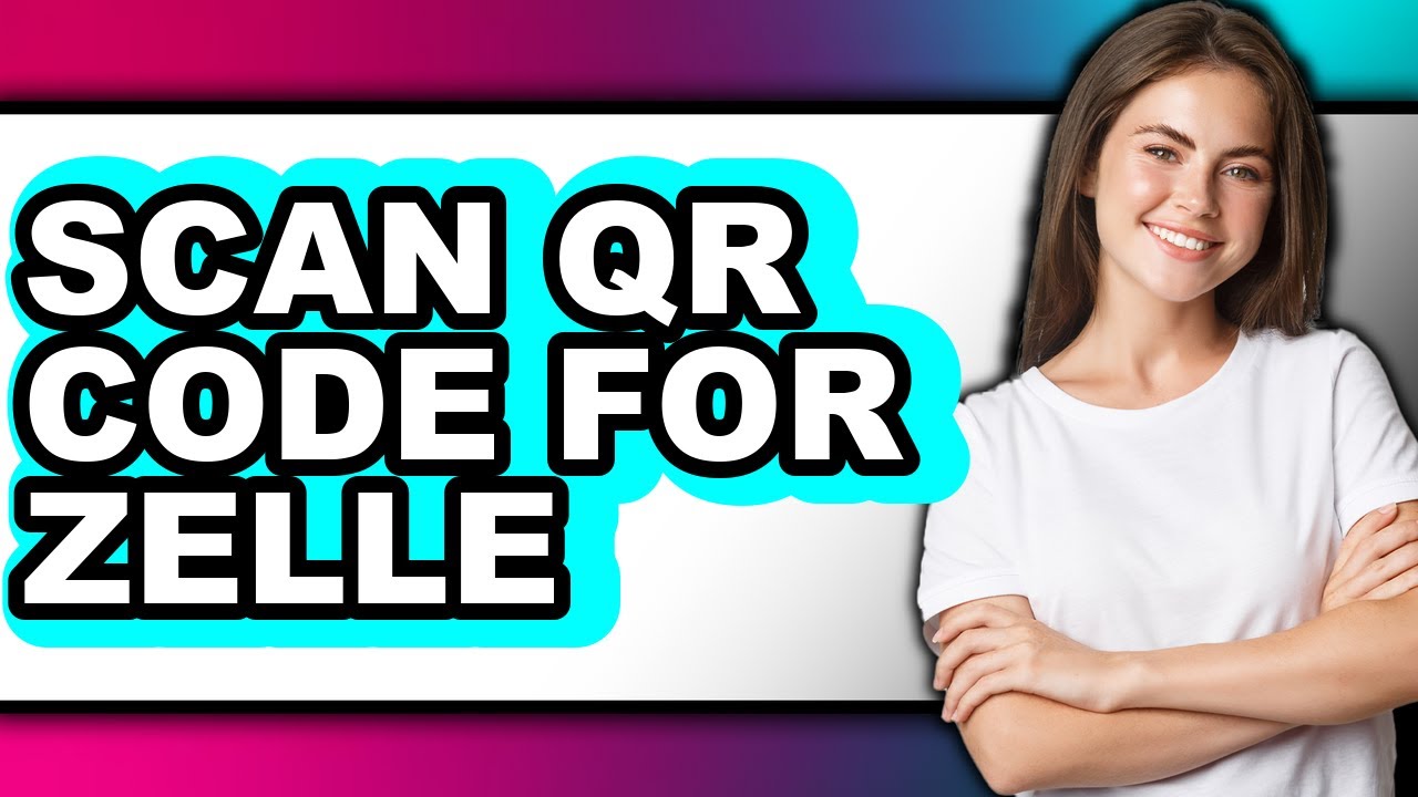 Zelle Scan Code How to Scan Qr Code for Zelle (only Way) - YouTube