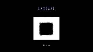 Ekstaal - &quot;house&quot; (Experimental, instrumental EP)