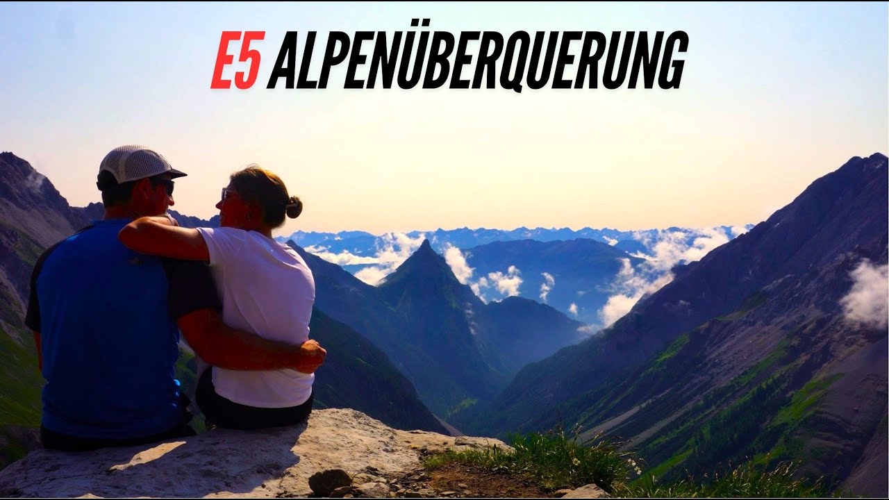 Crossing the Alps on foot - E5 Alpine crossing in 6 days
