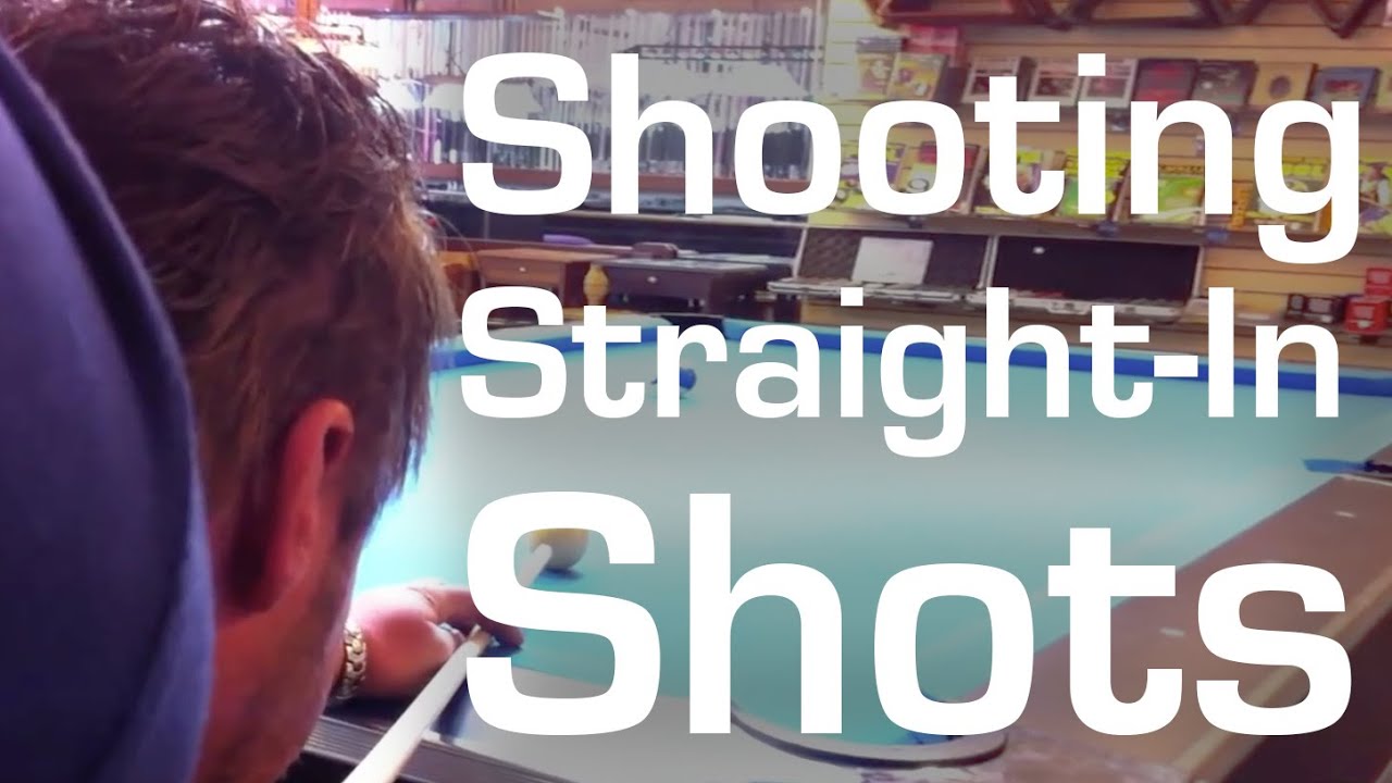 Shooting Straightin Shots YouTube