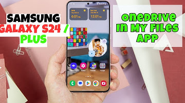Samsung Galaxy S24 / Plus How to Enable OneDrive In My Files App