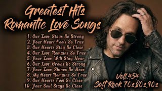 ❤️Greatest Hits Romantic Love Songs | Soft Rock 70s,80s,90s | Our Love Stays So Strong | Voll. 454❤️ screenshot 3