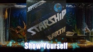 Show Yourself = Jefferson Starship = Earth chords