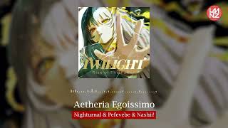 Nighturnal & Pefevebe & Nashii! - Aetheria Egoissimo