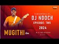 DJ NDOCH MUGITHI EPISODE 2  2024 LATEST | MUGITHI WA DJ NDOCH |KIKUYU MUGITHI 2024 | LATEST 2024