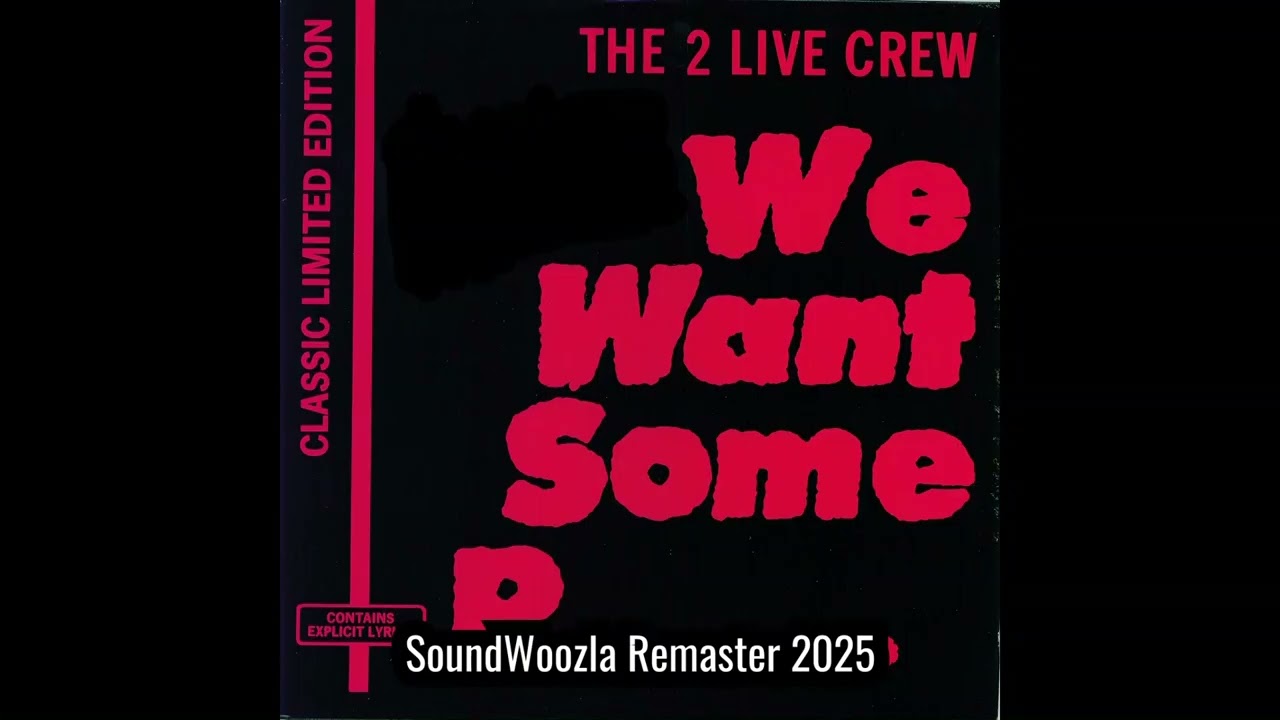 2 Live Crew - We Want Some P***y (Liberty City Long Hard Mix Live in Berlin) | SoundWoozla Remaster