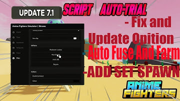Update Anime Fighters Simulator Script- Cách Auto Trial Afk,Auto Farm