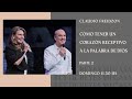 Claudio Freidzon | Cómo tener un corazón receptivo a la Palabra - Segunda parte | #RDRentucasa