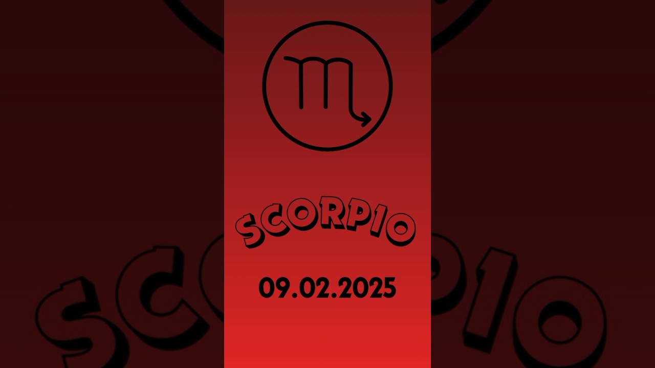SCORPIO DAILY HOROSCOPES 09.02.2025  
