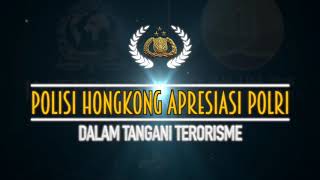 Polisi Hongkong Apresiasi Polri Dalam Tangani Terorime
