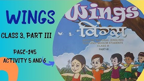 "Wings Class 3 Part 3 - Page 145, Activity 5 & 6"