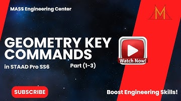 STAAD Pro SS6 Key Commands for Geometry (Part 1-3)