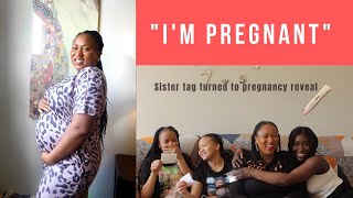 PREGNANCY ANNOUNCEMENT || SISTER TAG TURNED TO PREGNANCY REVEAL || TELLING MY SISTERS I