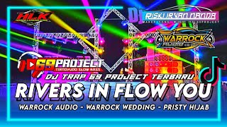 TRAP RIVERS IN FLOW YOU By DJ R.I.N || WARROCK AUDIO SUPPORT WARROCK WEDDING & PRISTY HIJAB 