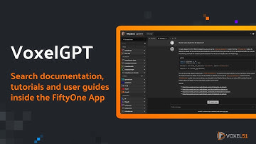 Use VoxelGPT to search FiftyOne Docs, tutorials and user guides