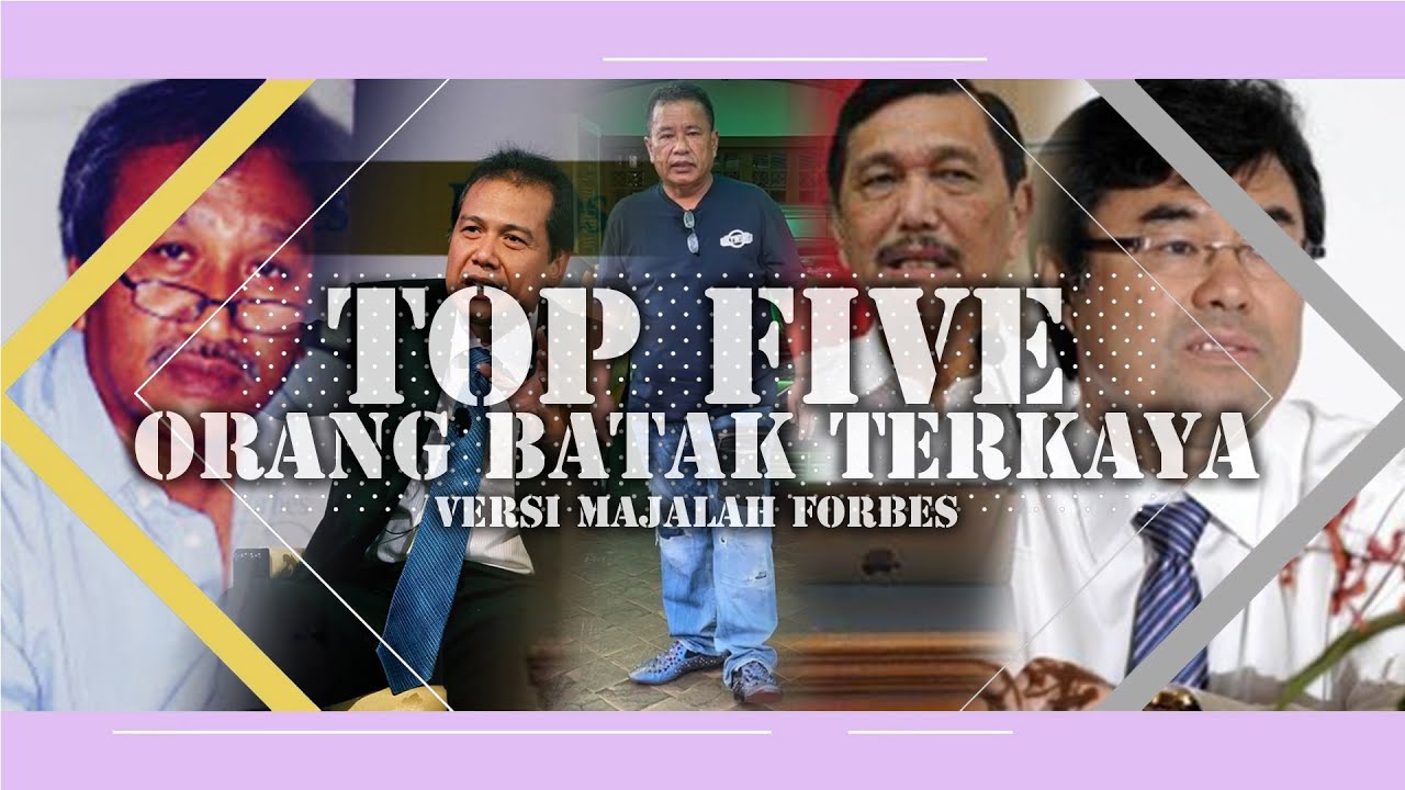 5 ORANG BATAK TERKAYA: Versi Forbes 2022 | TOP FIVE