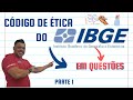 Questões Comentadas - Código de Ética do Servidor Público do IBGE - Parte 1