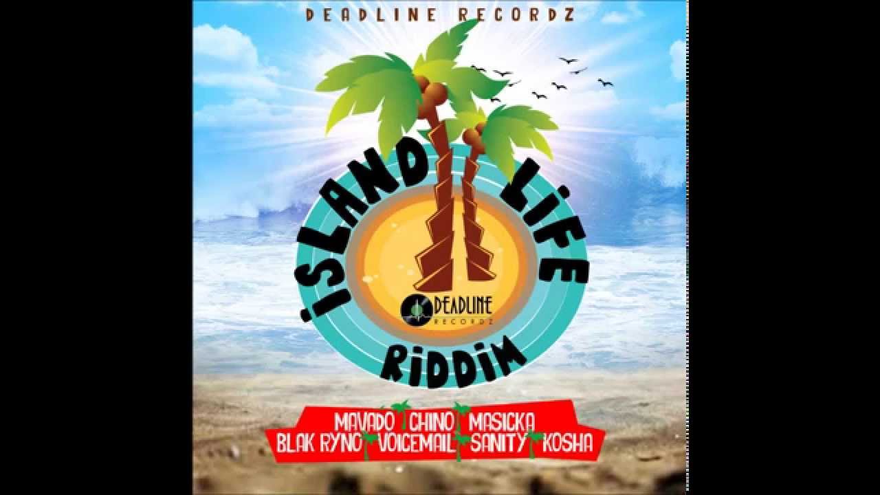 ISLAND LIFE RIDDIM MIX DEADLINE RECORDZ JULY 2015
