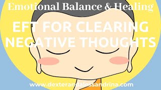 EFT / Tapping to Clear Negative Thoughts | Reprogram your Subconscious for Happiness, Love & Success