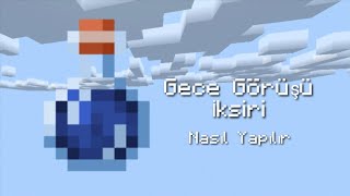 Minecraft Gece Görüşü İksiri Nasıl Yapılır?