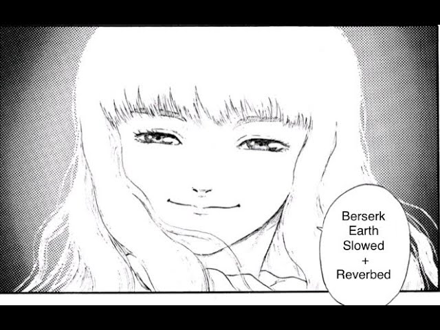 Berserk Earth Slowed + Reverbed