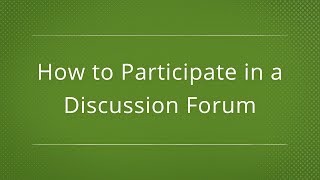Moodle 3.1  How to Participate in a Discussion Forum [Student]